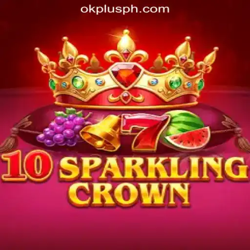 Exploring 10SparklingCrown: A Gem in OKPLUS Online Casino Philippines
