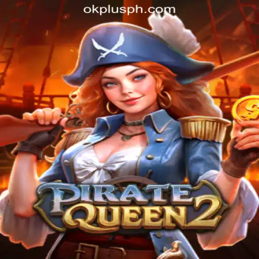 Explore the High Seas with PirateQueen2 at OKPLUS Online Casino Philippines