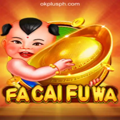 Discover FaCaiFuWa: A Thrilling Experience at OKPLUS Online Casino Philippines