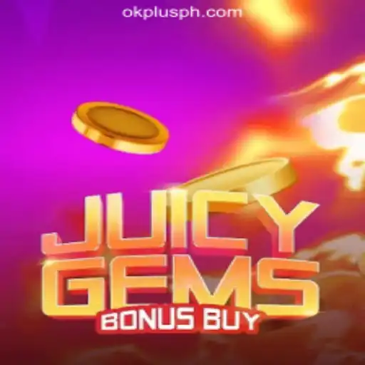 Discover the Excitement of JuicyGemsBonusBuy at OKPLUS Online Casino Philippines