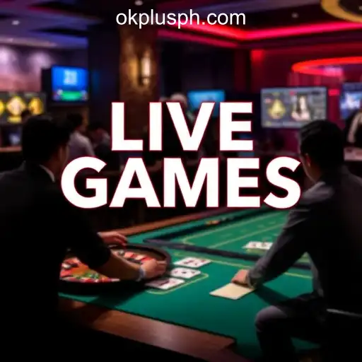Exploring the World of Live Games at OKPLUS Online Casino Philippines
