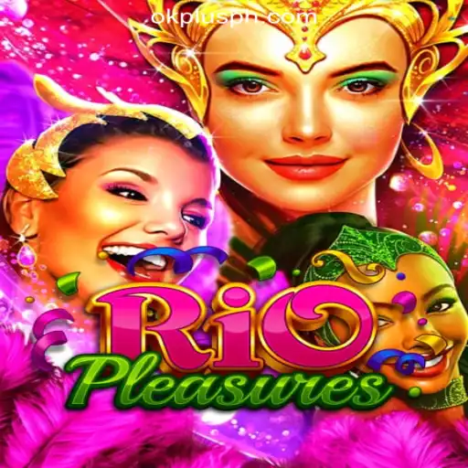 Discover the Thrills of RioPleasures at OKPLUS Online Casino Philippines